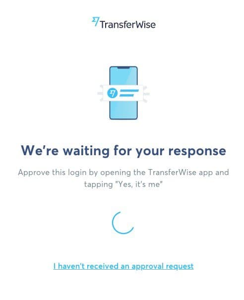 TransferWise login approval prompt with instructions to open the app and tap 'Yes, it���s me'.