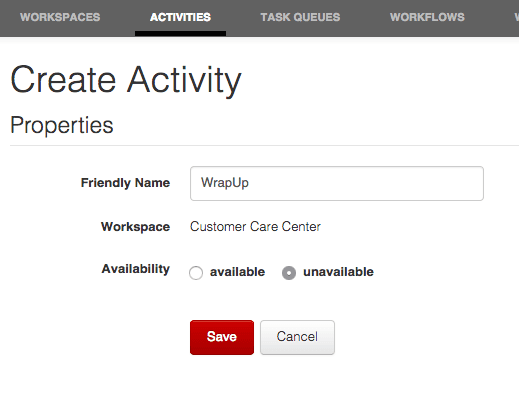 Form to create activity with name WrapUp in Customer Care Center workspace, availability set to unavailable.