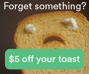 Toast with a frowning face and text offering $5 off your toast.