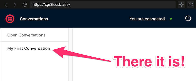 Sidebar showing 'My First Conversation' with an arrow pointing to it and text 'There it is!'.