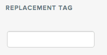 Text box labeled 'Replacement Tag'.